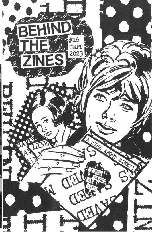 Behind the Zines #16