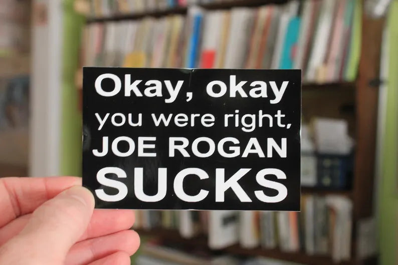 Joe Rogan Sucks (sticker)