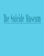 The Suicide Museum