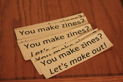 You Make Zines?  (sticker!)