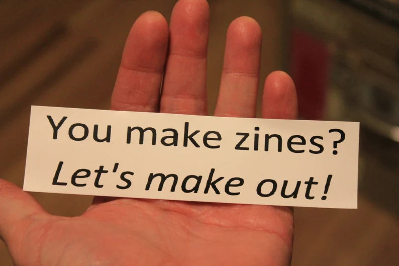 You Make Zines?  (sticker!)
