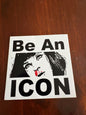 Be An ICON sticker