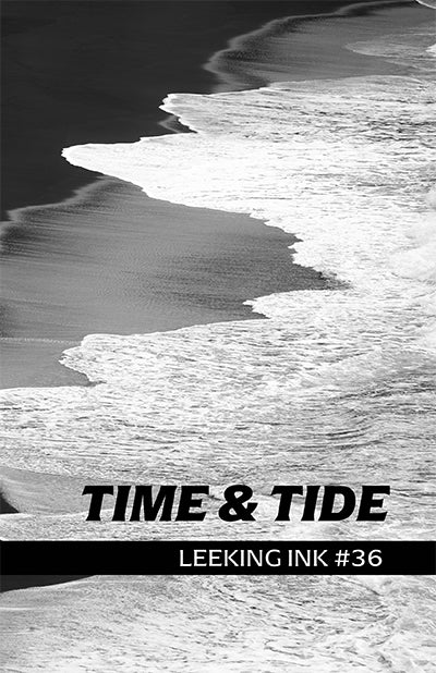 Leeking Ink #36 - Time and Tide